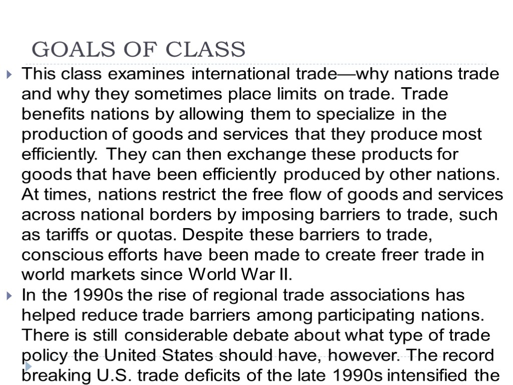 GOALS OF CLASS This class examines international trade—why nations trade and why they sometimes